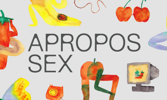 Das Bild zeigt das Ausstellungs-Visual der Ausstellung Apropos Sex im Museum für Kommunikation Frankfurt. Die Worte ‚APROPOS SEX‘ in fetten, grauen Großbuchstaben auf hellgrauem Hintergrund, umgeben von bunten, abstrakten Aquarellillustrationen von Früchten, Gemüse und menschenähnlichen Figuren in suggestiven Posen.