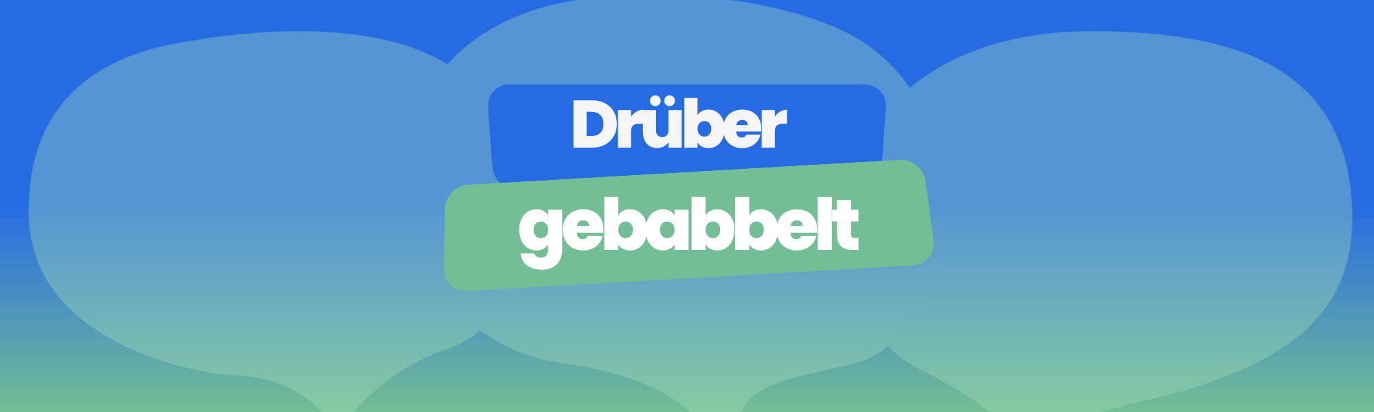 (© epn) Banner mit Aufschrift "Drüber gebabbelt!"