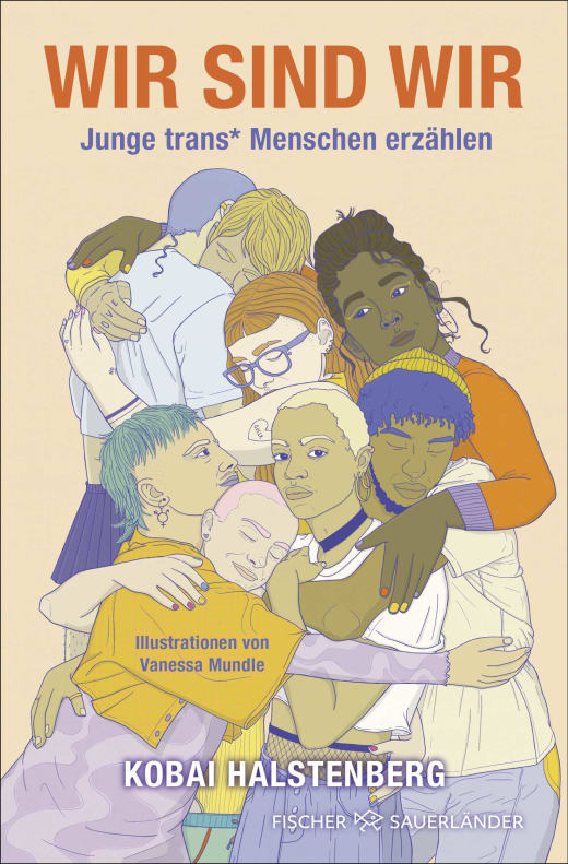 Cover "Wer sind wir" (© Fischer Sauerländer) Buchcover mit dem Schriftzug "Wer sind wir - Junge trans* Menschen erzählen". Darunter sind in bunten Farben gezeichnete Menschen zu sehen, die sich umarmen.